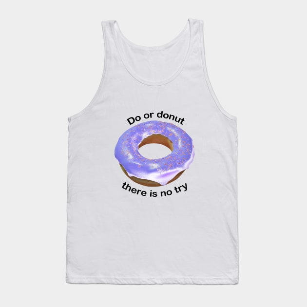 Do or donut there is no try light purple Tank Top by DARNA